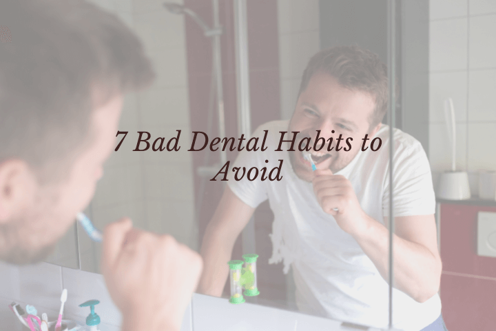 Bad Dental Habits to Avoid