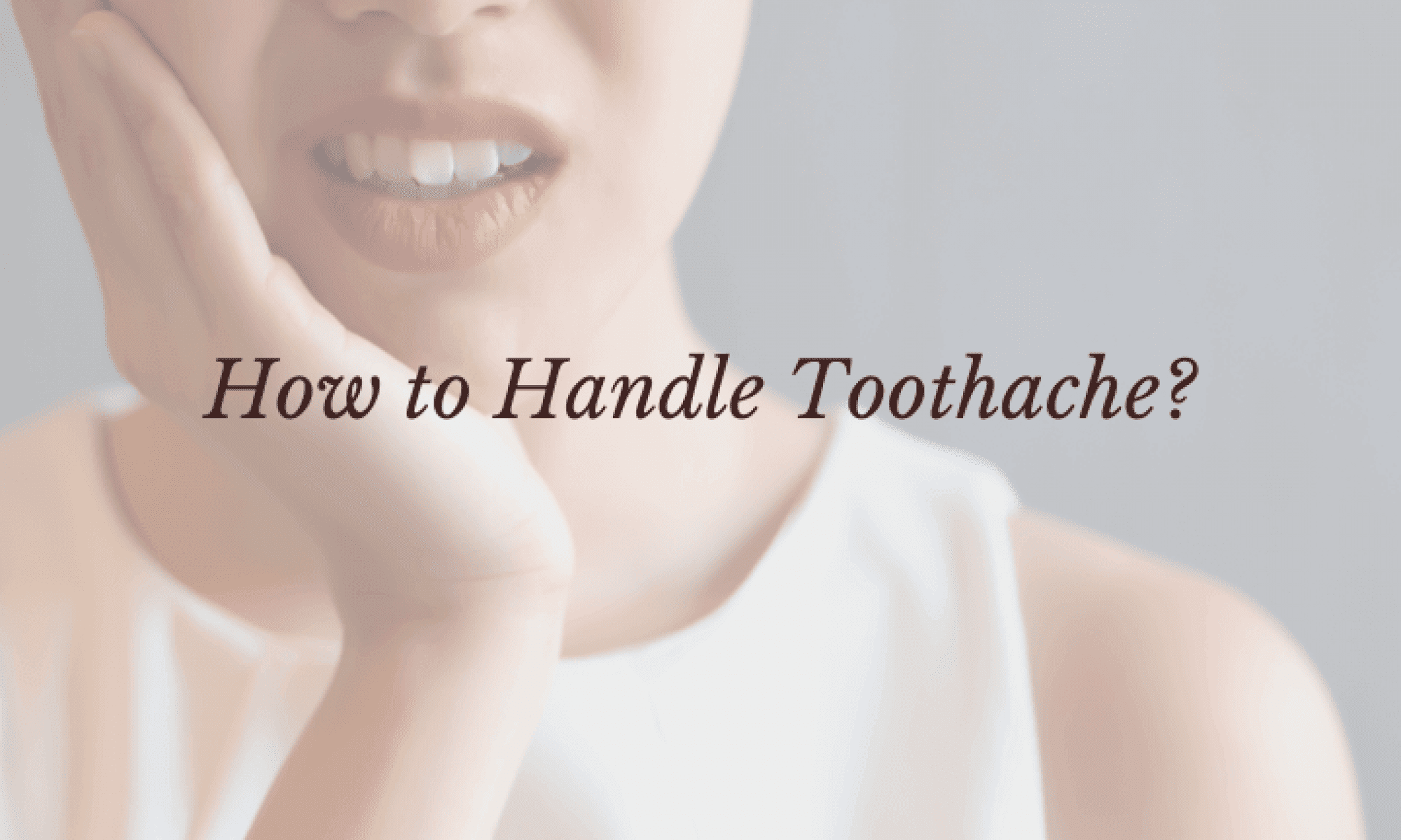 How to handle toothache (1)